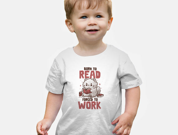 Born To Read Forced To Work