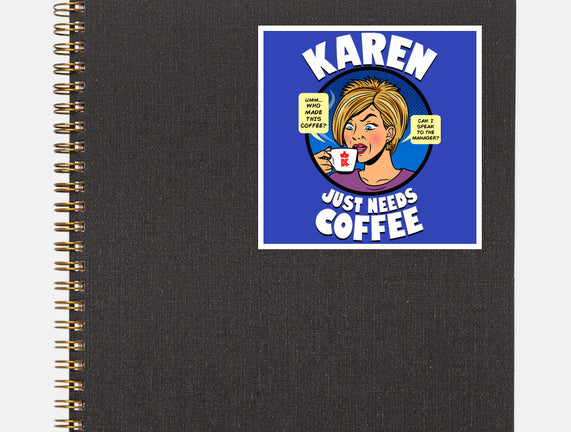 Karen Just Needs Coffee