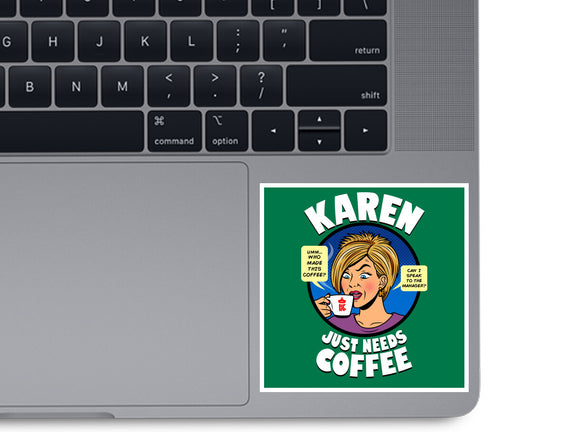 Karen Just Needs Coffee