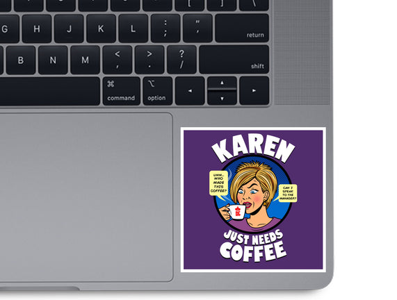 Karen Just Needs Coffee