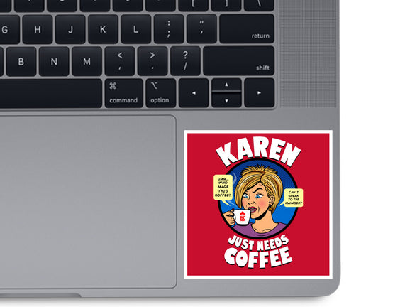 Karen Just Needs Coffee