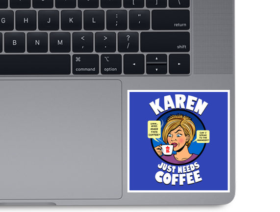 Karen Just Needs Coffee
