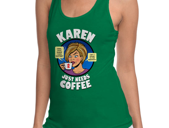 Karen Just Needs Coffee