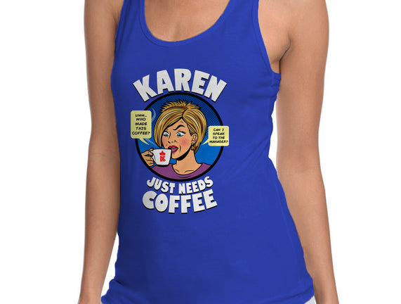 Karen Just Needs Coffee