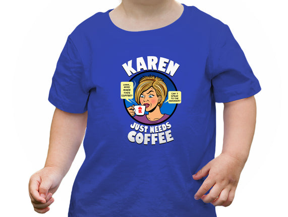 Karen Just Needs Coffee