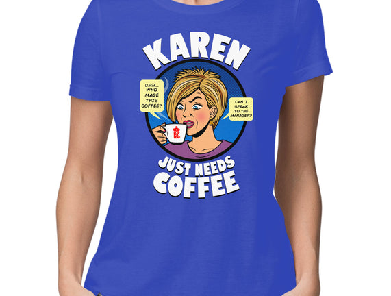 Karen Just Needs Coffee