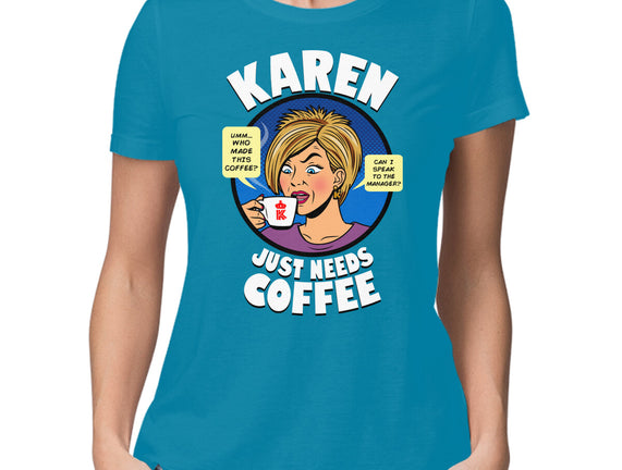 Karen Just Needs Coffee