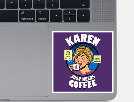 Karen Just Needs Coffee