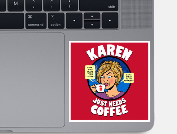 Karen Just Needs Coffee