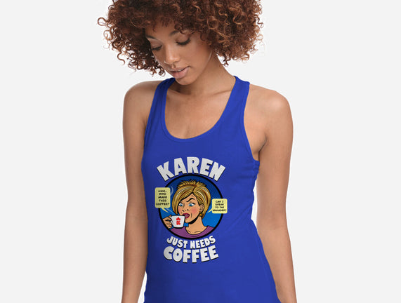 Karen Just Needs Coffee