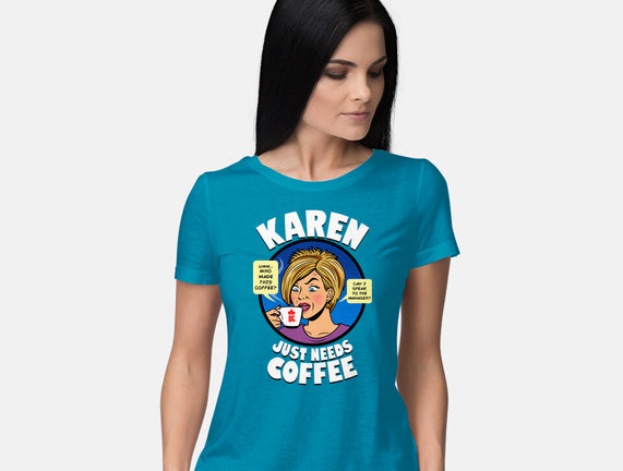 Karen Just Needs Coffee