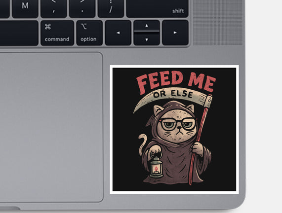 Feed Me Or Else
