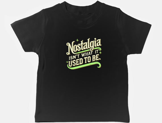 Nostalgia Isn't What It Used To Be