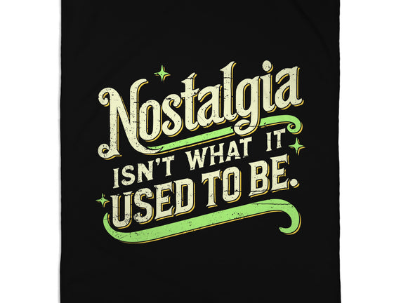 Nostalgia Isn't What It Used To Be