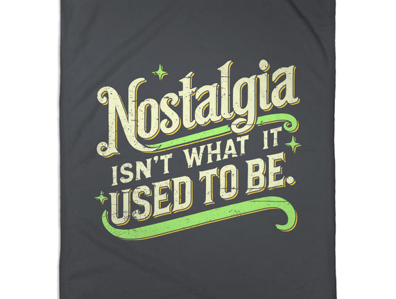 Nostalgia Isn't What It Used To Be