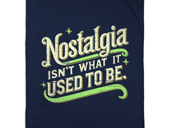 Nostalgia Isn't What It Used To Be