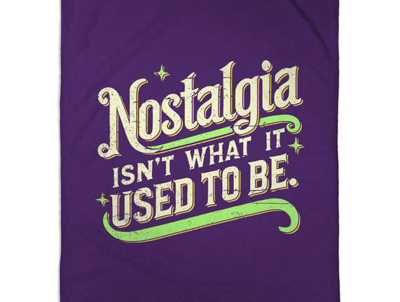 Nostalgia Isn't What It Used To Be