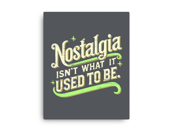 Nostalgia Isn't What It Used To Be