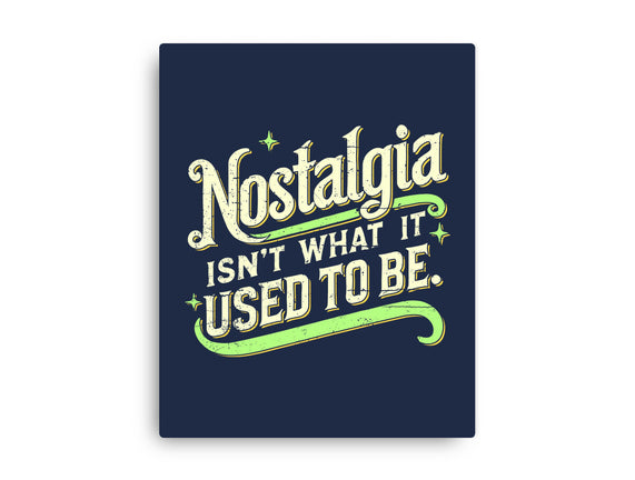 Nostalgia Isn't What It Used To Be