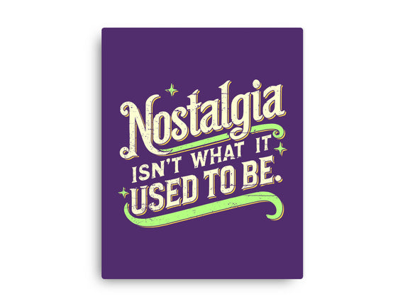 Nostalgia Isn't What It Used To Be