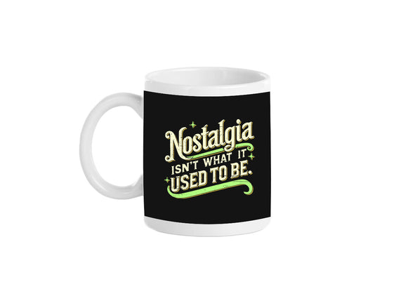 Nostalgia Isn't What It Used To Be
