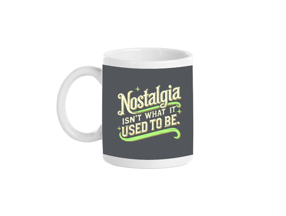 Nostalgia Isn't What It Used To Be