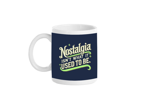 Nostalgia Isn't What It Used To Be