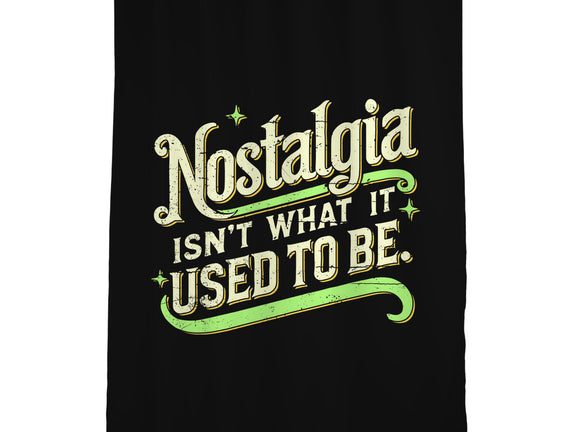 Nostalgia Isn't What It Used To Be