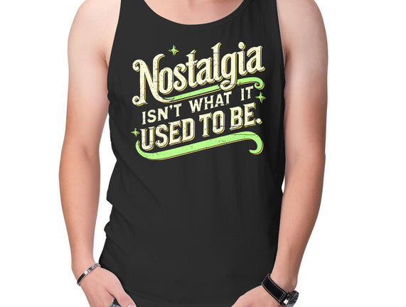 Nostalgia Isn't What It Used To Be