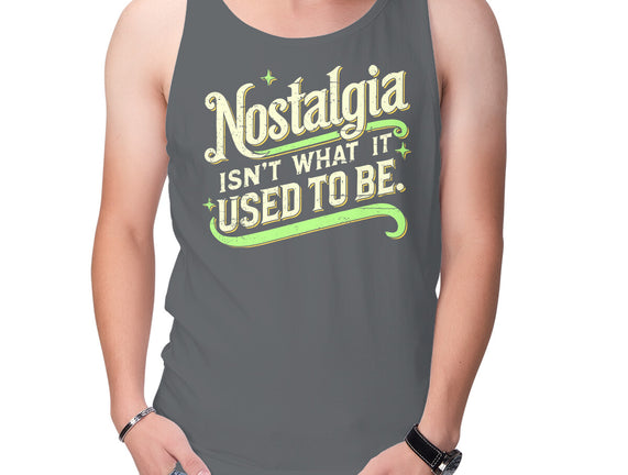 Nostalgia Isn't What It Used To Be