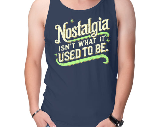 Nostalgia Isn't What It Used To Be