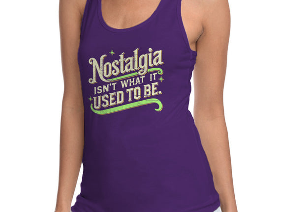 Nostalgia Isn't What It Used To Be