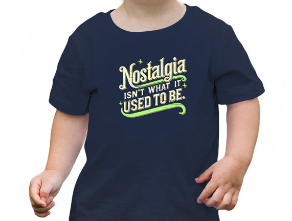 Nostalgia Isn't What It Used To Be