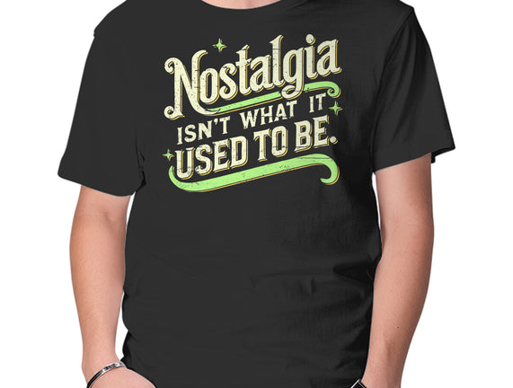 Nostalgia Isn't What It Used To Be