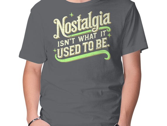 Nostalgia Isn't What It Used To Be