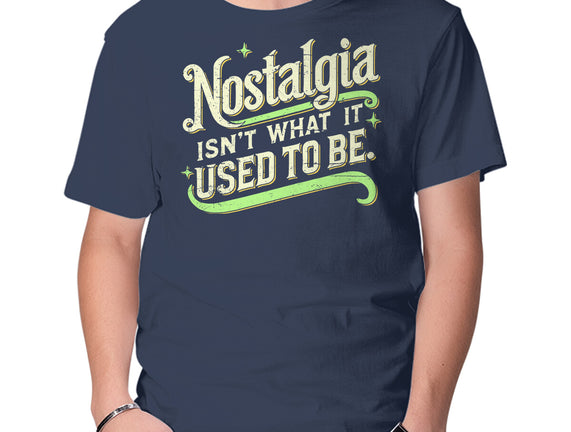 Nostalgia Isn't What It Used To Be