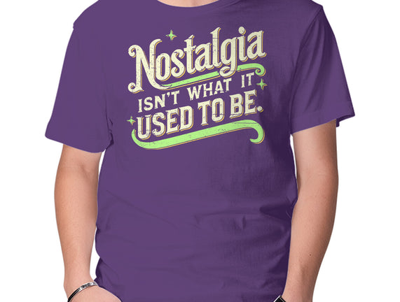 Nostalgia Isn't What It Used To Be