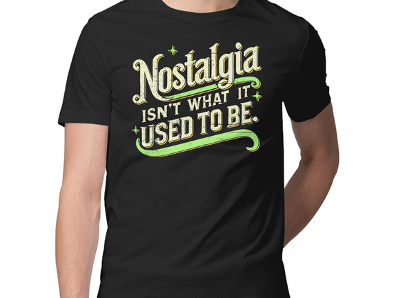 Nostalgia Isn't What It Used To Be