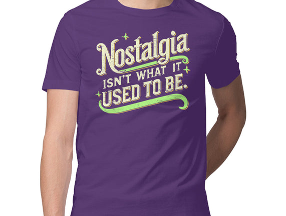 Nostalgia Isn't What It Used To Be
