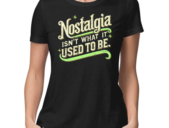 Nostalgia Isn't What It Used To Be