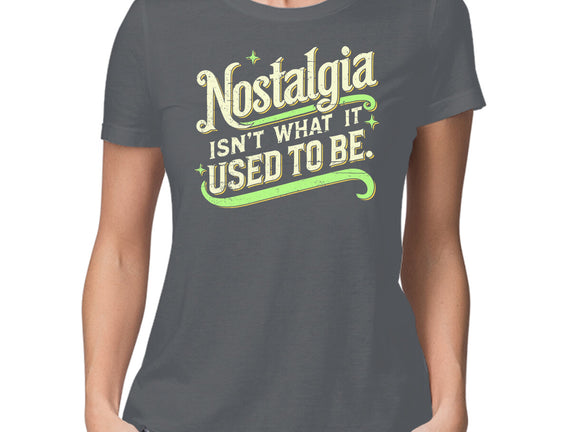 Nostalgia Isn't What It Used To Be