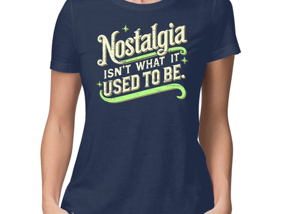 Nostalgia Isn't What It Used To Be