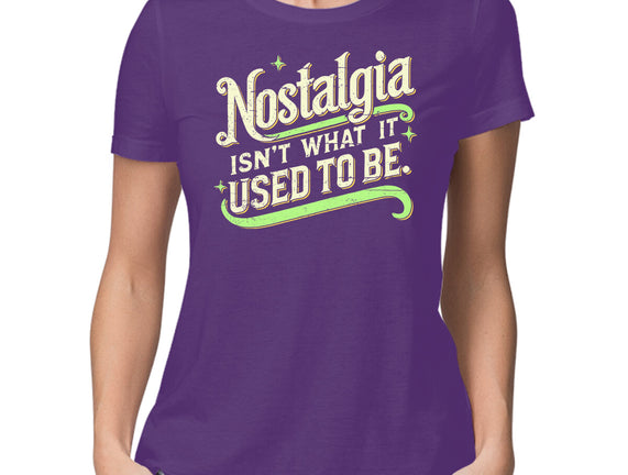Nostalgia Isn't What It Used To Be