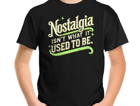Nostalgia Isn't What It Used To Be