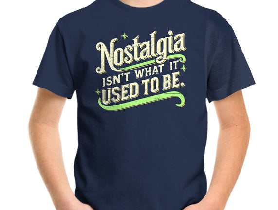 Nostalgia Isn't What It Used To Be
