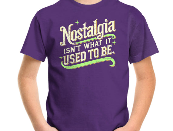 Nostalgia Isn't What It Used To Be