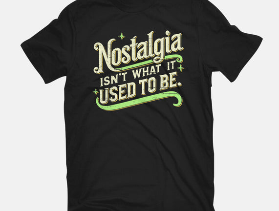 Nostalgia Isn't What It Used To Be