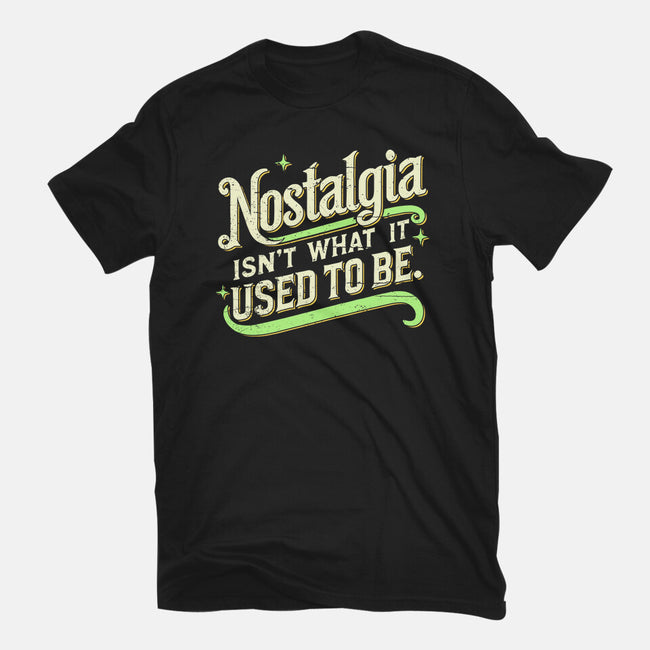 Nostalgia Isn't What It Used To Be-Mens-Premium-Tee-BridgeWalker
