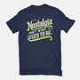 Nostalgia Isn't What It Used To Be-Mens-Premium-Tee-BridgeWalker