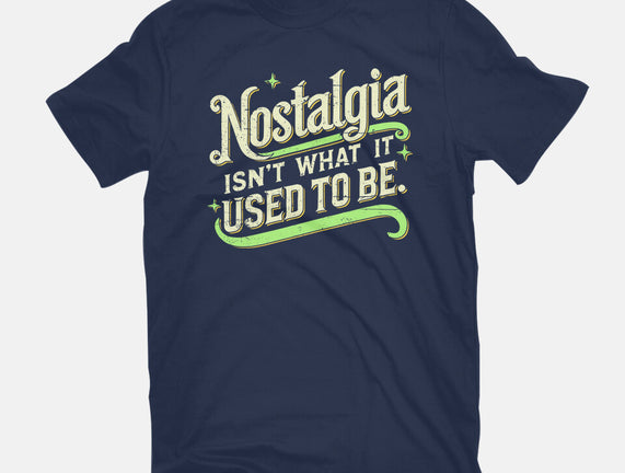 Nostalgia Isn't What It Used To Be